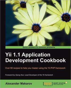 Yii 1.1 Application Development Cookbook de Alexander Makarov