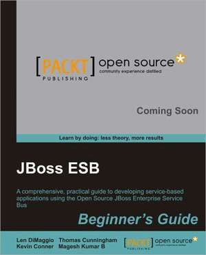 Jboss Esb Beginner's Guide de Len Dimaggio