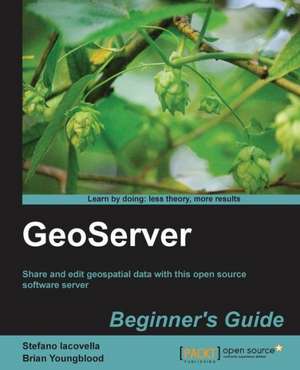 Geoserver Beginner's Guide de Brian Youngblood