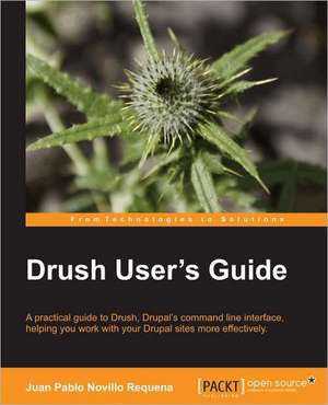 Drush User's Guide de Juan Pablo Novillo Requena