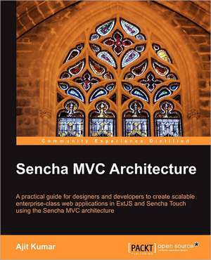 Sencha MVC Architecture de Ajit Kumar