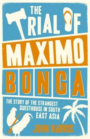 The Trial of Maximo Bongo de John Harris