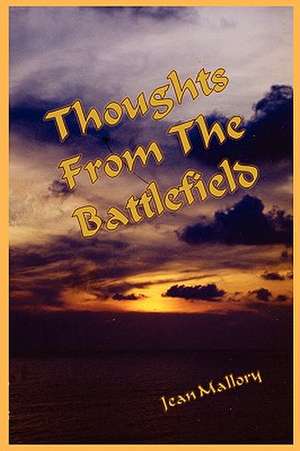 Thoughts From The Battlefield de Jean Mallory