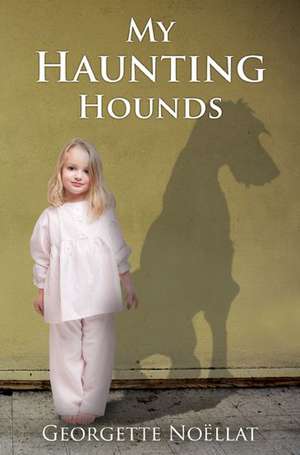 My Haunting Hounds de Georgette Noëllat