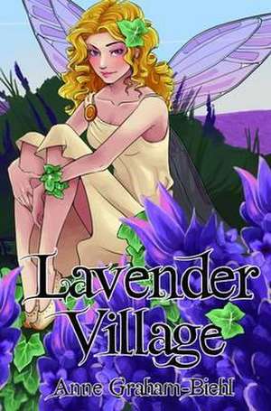 Lavender Village de Anne Graham- Biehl