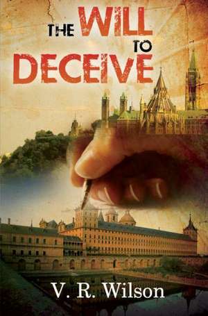 The Will to Deceive de V. R. Wilson