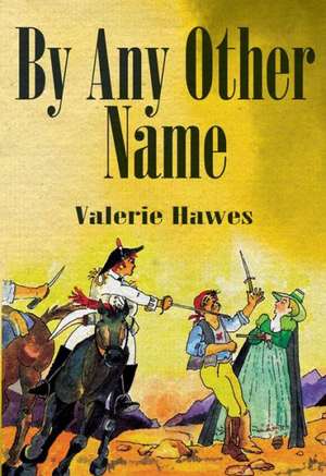 By Any Other Name de Valerie Hawes