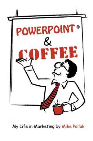 Powerpoint and Coffee de Michael Pollak