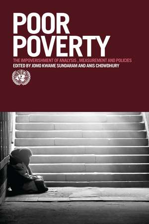 Poor Poverty: The Impoverishment of Analysis, Measurement and Policies de Jomo Kwame Sundaram