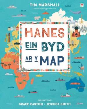 Marshall, T: Hanes ein Byd ar y Map de Tim Marshall