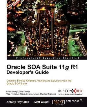 Oracle Soa Suite 11g R1 Developer's Guide de Antony Reynolds