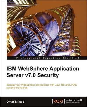 IBM Websphere Application Server V7.0 Security de Omar Siliceo