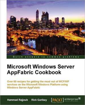 Microsoft Windows Server Appfabric Cookbook de Hammad Rajjoub