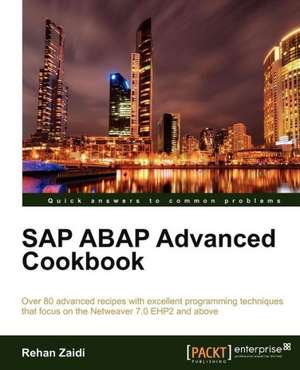 SAP ABAP Advanced Cookbook de Rehan Zaidi