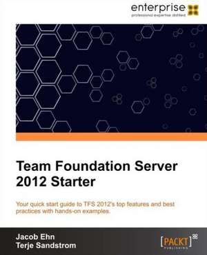 Team Foundation Server 2012 Starter de Jacob Ehn