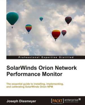 Solarwinds Orion Network Performance Monitor de Joseph Dissmeyer