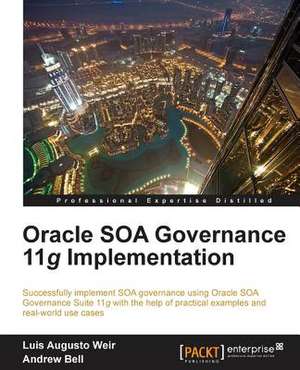 Oracle Soa Governance 11g Implementation de Luis Augusto Weir