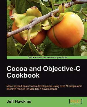 Cocoa and Objective-C Cookbook de Jeff Hawkins