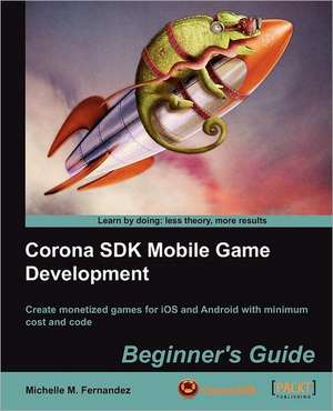 Corona SDK Mobile Game Development de Michelle M. Fernandez