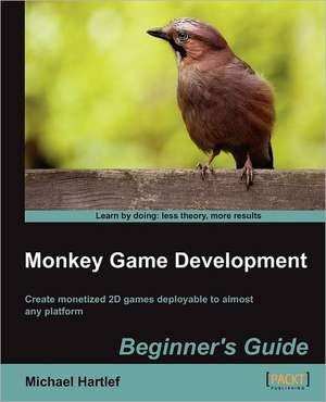 Monkey Game Development Beginners Guide de Michael Hartlef