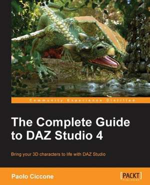 The Complete Guide to Daz Studio 4 de Paolo Ciccone