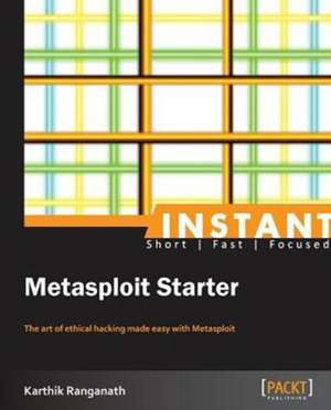 Instant Metasploit Starter de Karthik Ranganath