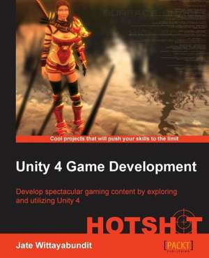 Unity 4 Game Development Hotshot de Jate Wittayabundit