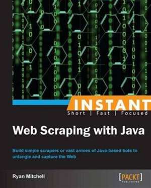 Instant Web Scraping with Java de Ryan Mitchell