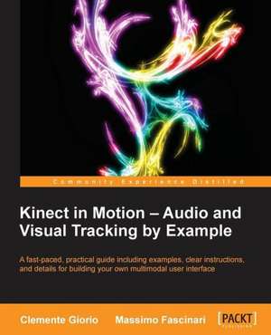 Kinect in Motion - Audio and Visual Tracking by Example de Clemente Giorio