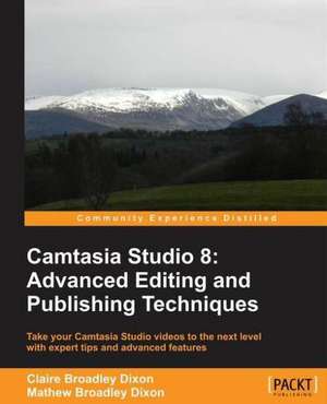 Camtasia Studio 8 de Claire Broadley Dixon