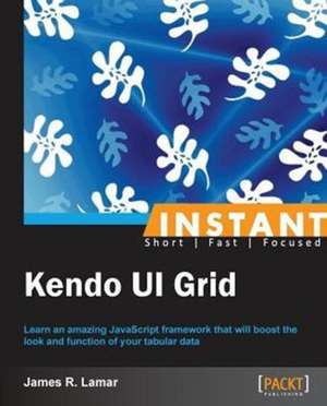 Instant Kendo UI Grid How-to de James Lamar