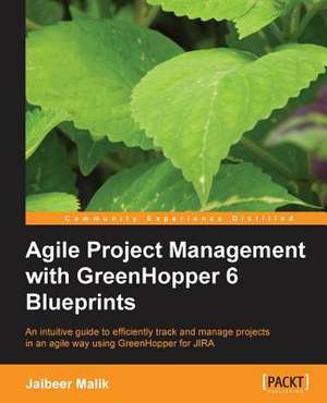 Agile Project Management with Greenhopper 6 Blueprints de Jaibeer Malik