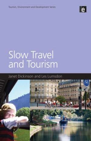 Slow Travel and Tourism de Janet Dickinson