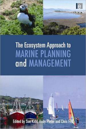 The Ecosystem Approach to Marine Planning and Management de Sue Kidd