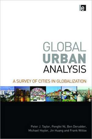 Global Urban Analysis: A Survey of Cities in Globalization de Peter J. Taylor