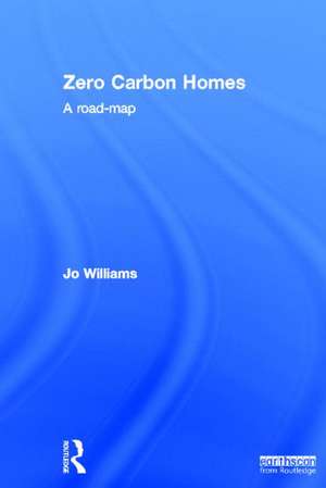 Zero-carbon Homes: A Road Map de Joanna Williams