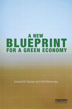 A New Blueprint for a Green Economy de Edward B. Barbier