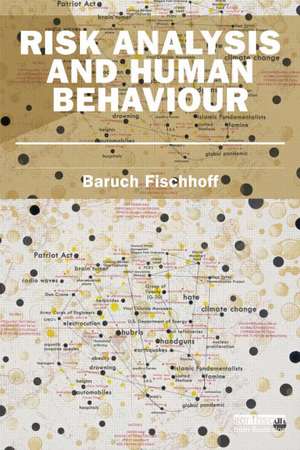 Risk Analysis and Human Behavior de Baruch Fischhoff