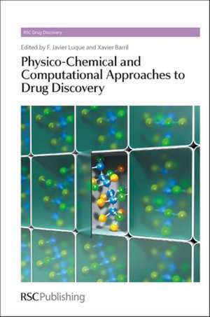 Physico-Chemical and Computational Approaches to Drug Discovery de F. Javier Luque