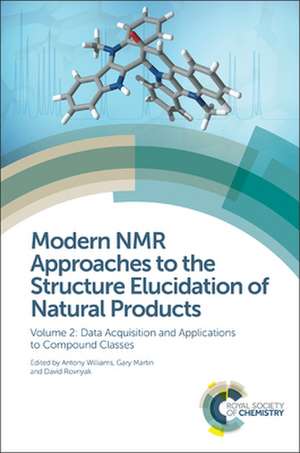 Modern NMR Approaches to the Structure Elucidation of Natural Products: Data Acquisition and Applications to Compound Classes de Antony Williams