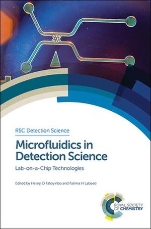 Microfluidics in Detection Science: Lab-On-A-Chip Technologies de Fatima H. Labeed