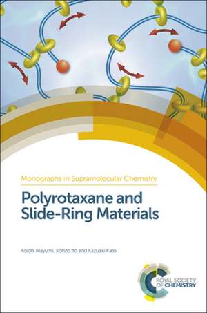 Polyrotaxane and Slide-Ring Materials: Design, Synthesis and Applications de Koichi Mayumi