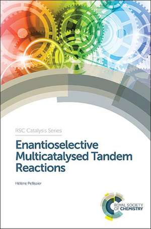 Enantioselective Multicatalysed Tandem Reactions de Helene Pellissier