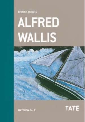 British Artists: Alfred Wallis de Matthew Gale