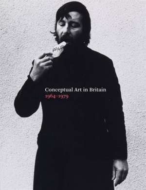 Conceptual Art in Britain, 1964-1979 de MARGARET IVERSON