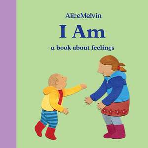 I Am de Alice Melvin