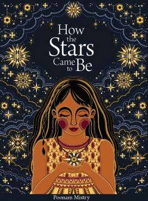 How the Stars Came to Be (Deluxe Edition) de Poonam Mistry