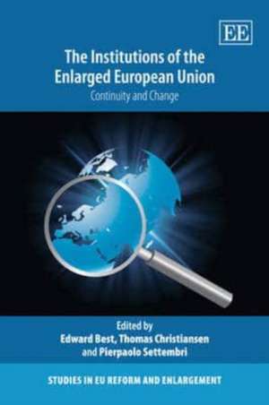 The Institutions of the Enlarged European Union – Continuity and Change de Edward Best