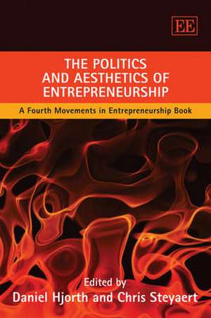 The Politics and Aesthetics of Entrepreneurship – A Fourth Movements in Entrepreneurship Book de Daniel Hjorth