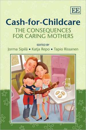 Cash–for–Childcare – The Consequences for Caring Mothers de Jorma Sipilä